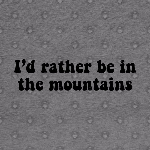 rather be in the mountains by kennaplate